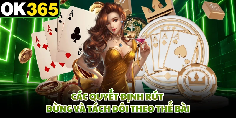 Các quyết định rút dừng và tách đôi theo thế bài