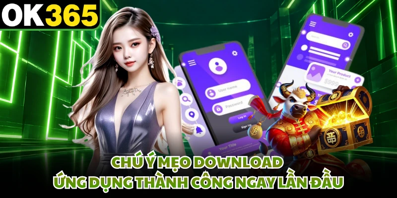 Chú ý mẹo download ứng dụng thành công ngay lần đầu