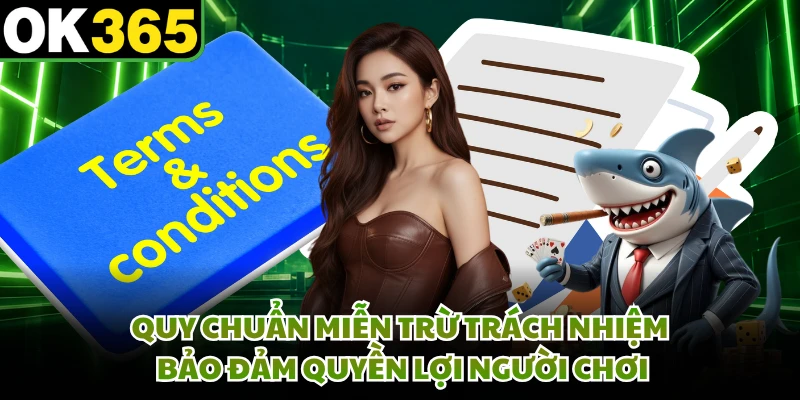 Quy chuẩn miễn trừ trách nhiệm bảo đảm quyền lợi người chơi